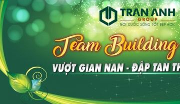 Thông báo lịch Teambuilding Trần Anh Group 2020
