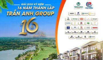 Trần Anh Group tổ chức giải Golf kỷ niệm chặng đường 16 năm